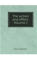 The action and effect. Volume I