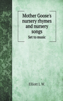 Mother Goose's nursery rhymes and nursery songs: Set to music