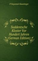 Suddentsche Kloster Vor Hundert Jahren (German Edition)