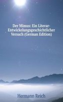 Der Mimus: Ein Literar-Entwickelungsgeschichtlicher Versuch (German Edition)