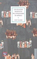 Los Grandes Momentos del Indigenismo En Mexico