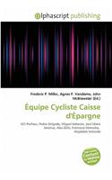 Equipe Cycliste Caisse D'Epargne: (French)
