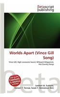 Worlds Apart (Vince Gill Song): (English)