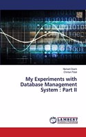 My Experiments with Database Management System: Part II