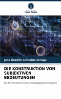Die Konstruktion Von Subjektiven Bedeutungen