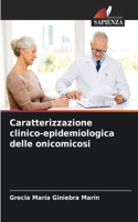 Caratterizzazione clinico-epidemiologica delle onicomicosi