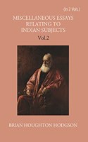 Miscellaneous Essays Relating to Indian Subjects (2 Vols)