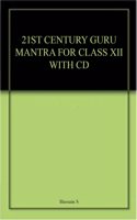 21St Century Guru Mantra For Class Xii With Cd