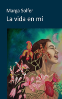 La vida en mí