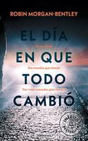 El dia en que todo cambio