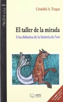 El taller de la mirada: Didactica de la historia de l'art (Argent Viu) (Catalan Edition)