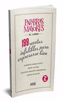Palabras mayores. 199 recetas infalibles para expresarse bien