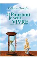 Et Pourtant Je Veux Vivre