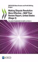 Oecd/G20 Base Erosion and Profit Shifting Project Making Dispute Resolution More Effective - Map Peer Review Report, United States (Stage 2) Inclusive Framework on Beps: Action 14