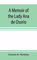 A memoir of the Lady Ana de Osorio, countess of Chinchon and vice-queen of Peru (A. D. 1629-39) with a plea for the correct spelling of the Chinchona genus