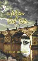 FOR WHOM THE BELL TOLLS