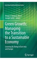 Green Growth: Managing the Transition to a Sustainable Economy