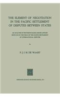 The Element of Negotiation in the Pacific Settlement of Disputes Between States