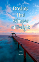 Dreams That Whisper of Delight