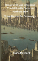 Construireà Une entreprise d'un million de dollars à partir de zéro