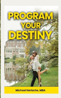 Program Your Destiny