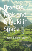 Frankie, Mak and Miyuki in Space