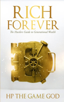 Rich Forever: Hustlers Guide To Generational Wealth