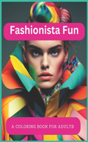 Fashionista Fun A Coloring Book for Adults