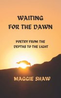 Waiting for the Dawn