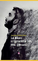gran hipocresía del ser humano