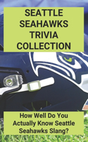 Seattle Seahawks Trivia Collection: How Well Do You Actually Know Seattle Seahawks Slang?: Seattle Seahawks History