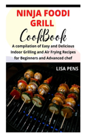 Ninja Foodi Grill Cookbook: A compilation of E&#1072;&#1109;&#1091; and D&#1077;l&#1110;&#1089;&#1110;&#1086;u&#1109; Indoor Grilling and Air Frying Recipes f&#1086;r B&#1077;g