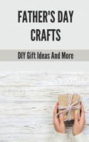 Father's Day Crafts: DIY Gift Ideas And More: Craft For Father'S Day Gift