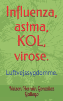 Influenza, astma, KOL, virose.