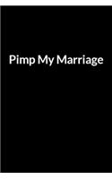 Pimp My Marriage: Bring Your Husband Back (for Women Only)