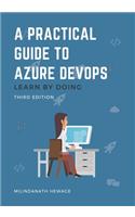 Practical Guide to Azure DevOps: Learn by doing - Third Edition