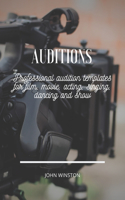 Auditions: Professional audition templates for film, movie, acting, singing, dancing and show