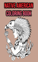 Native American Coloring Book: Indians, Native American Tribe Colouring Book for Teens, Adults, Women, Men, Boys, Girls - Single Sided Colouring Pages - Perfect for Stress Relief 