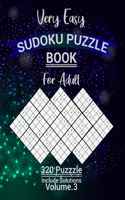 Very Easy Sudoku Puzzle book for Adult - Volume 3 - 320 Puzzle Include Solutions