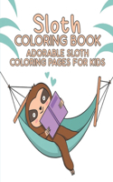 Sloth Coloring Book Adorable Sloth Coloring Pages for Kids