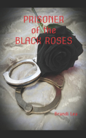 Prisoner of the Black Roses