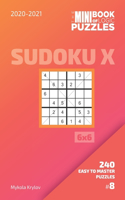 The Mini Book Of Logic Puzzles 2020-2021. Sudoku X 6x6 - 240 Easy To Master Puzzles. #8