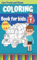 Cars, Trucks and Planes Coloring Book for kids Ages 4-8
