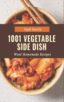 Wow! 1001 Homemade Vegetable Side Dish Recipes