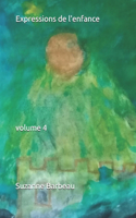 Expressions de l'enfance volume 4: (4 Expressions de l'Enfance)