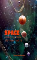 Space Coloring Book for Kids vol.2: Coloring and Activity Book for Kids Ages 4-12 with Planets, Astronauts, Space Ships, Rockets