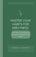 Master Your Habits for Greatness