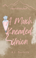 Much Kneaded Union