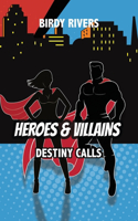 Hereos and Villains
