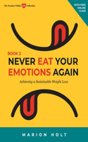 Never Eat Your Emotions Again, Book 2